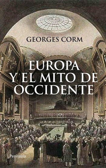 EUROPA Y EL MITO DE OCCIDENTE | 9788499420592 | CORM, GEORGES | Librería Castillón - Comprar libros online Aragón, Barbastro