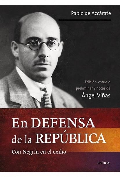 EN DEFENSA DE LA REPÚBLICA : CON NEGRÍN EN EL EXILIO | 9788498921403 | VIÑAS MARTÍN, ÁNGEL | Librería Castillón - Comprar libros online Aragón, Barbastro