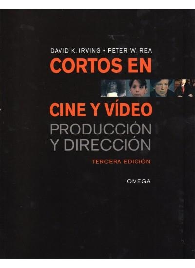 CORTOS EN CINE Y VÍDEO (3ED.) | 9788428214742 | IRVING, DAVID K.; REA, PETER W. | Librería Castillón - Comprar libros online Aragón, Barbastro