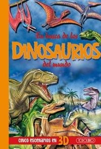 EN BUSCA DE LOS DINOSAURIOS DEL MUNDO - CINCO ESCENARIOS EN 3D | 9788499130330 | Todolibro, Equipo | Librería Castillón - Comprar libros online Aragón, Barbastro