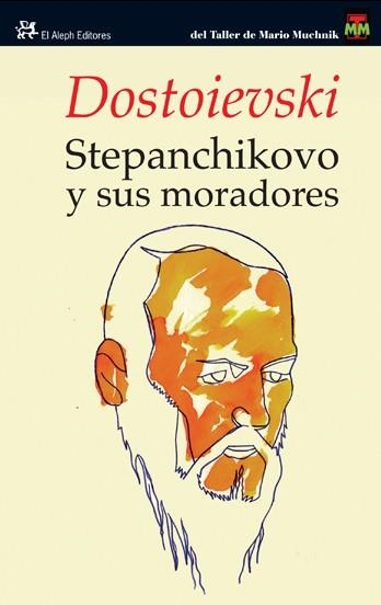 STEPANCHIKOVO Y SUS MORADORES | 9788476699331 | DOSTOIEVSKI, FIODOR MIJAILOVICH | Librería Castillón - Comprar libros online Aragón, Barbastro