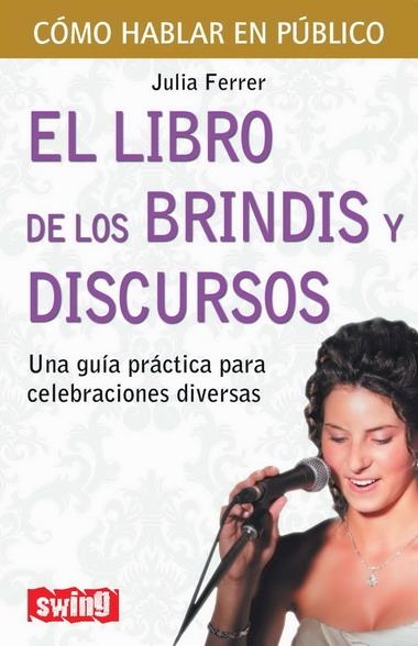 LIBRO DE LOS BRINDIS Y DISCURSOS, EL | 9788496746503 | FERRER, JULIA | Librería Castillón - Comprar libros online Aragón, Barbastro