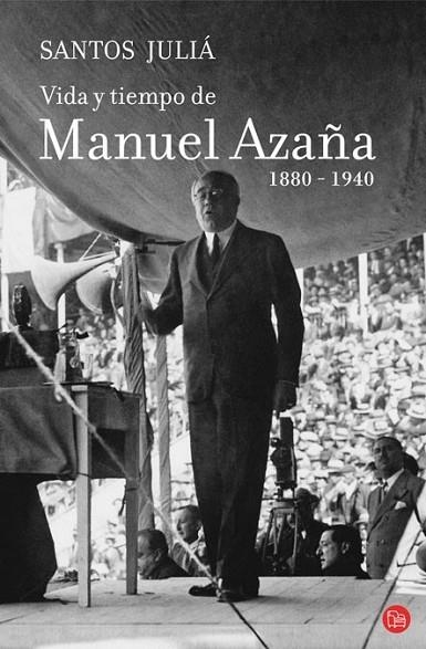 VIDA Y TIEMPO DE MANUEL AZAÑA 1880-1940 - PDL | 9788466324397 | JULIA, SANTOS | Librería Castillón - Comprar libros online Aragón, Barbastro