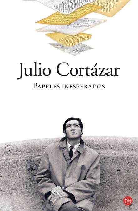 PAPELES INESPERADOS - PDL | 9788466324410 | CORTAZAR, JULIO | Librería Castillón - Comprar libros online Aragón, Barbastro