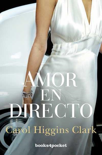 AMOR EN DIRECTO | 9788492801534 | CLARK, CAROL HIGGINS | Librería Castillón - Comprar libros online Aragón, Barbastro