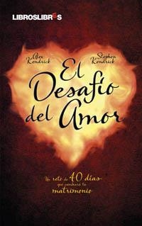 DESAFÍO DEL AMOR, EL | 9788492654413 | KENDRICK, STHPEHN; KENDRICK, ALEX | Librería Castillón - Comprar libros online Aragón, Barbastro