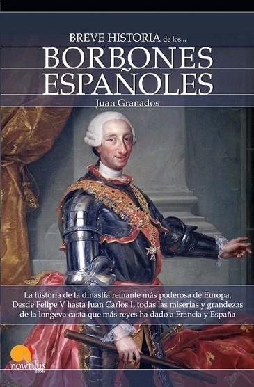 BREVE HISTORIA DE LOS BORBONES ESPAÑOLES | 9788497639422 | GRANADOS LOUREDA, JUAN A. | Librería Castillón - Comprar libros online Aragón, Barbastro