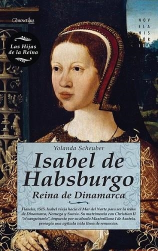 ISABEL DE HABSBURGO : REINA DE DINAMARCA | 9788497639453 | SCHEUBER DE LOVAGLIO, YOLANDA | Librería Castillón - Comprar libros online Aragón, Barbastro