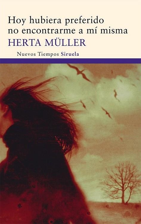 HOY HUBIERA PREFERIDO NO ENCONTRARME A MÍ MISMA | 9788498414615 | MÜLLER, HERTA | Librería Castillón - Comprar libros online Aragón, Barbastro