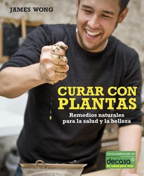 CURAR CON PLANTAS | 9788425345517 | WONG, JAMES | Librería Castillón - Comprar libros online Aragón, Barbastro