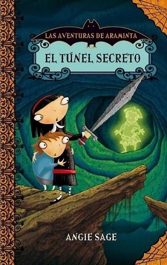 TÚNEL SECRETO, EL - AVENTURAS DE ARAMINTA 2 | 9788484415114 | SAGE, ANGIE | Librería Castillón - Comprar libros online Aragón, Barbastro