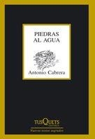 PIEDRAS AL AGUA | 9788483832578 | CABRERA, ANTONIO | Librería Castillón - Comprar libros online Aragón, Barbastro