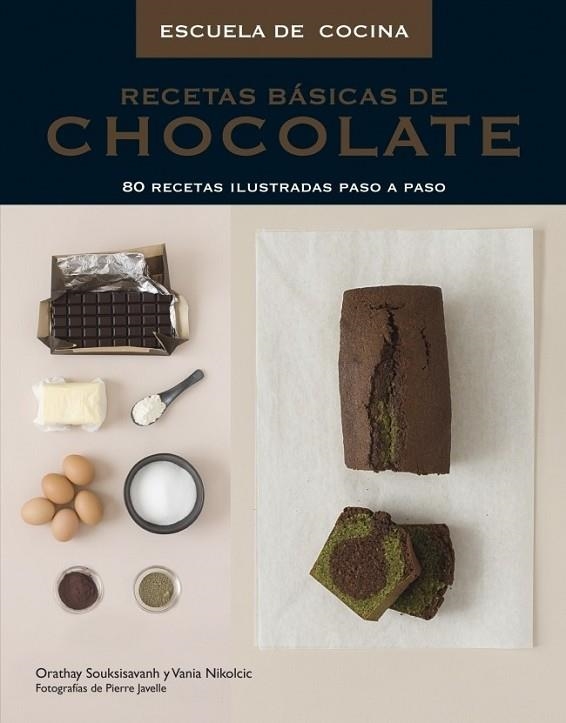 RECETAS BÁSICAS DE CHOCOLATE | 9788425345470 | SOUKSISAVANH, ORATHAY; NIKOLCIC, VANIA | Librería Castillón - Comprar libros online Aragón, Barbastro