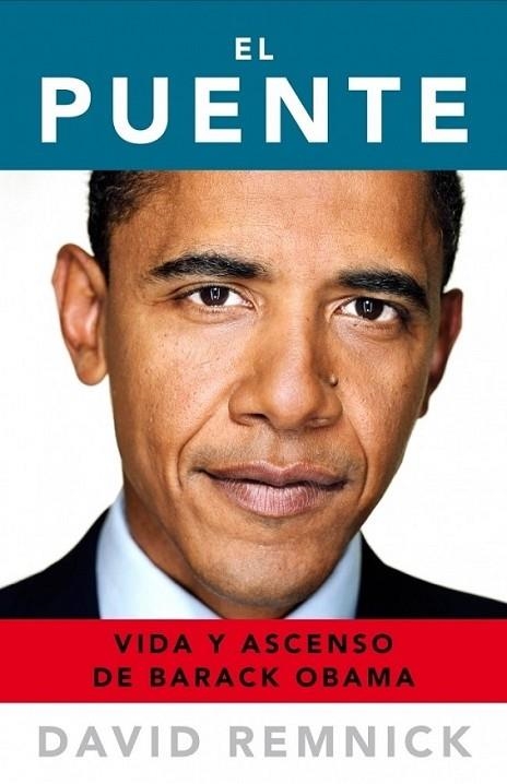 PUENTE, EL : VIDA Y ASCENSO DE BARACK OBAMA | 9788483069165 | David Remnick | Librería Castillón - Comprar libros online Aragón, Barbastro