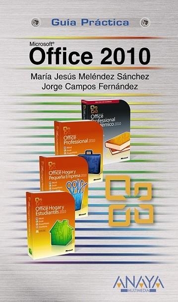 OFFICE 2010 - GUÍA PRÁCTICA | 9788441527843 | MELÉNDEZ SÁNCHEZ, MARÍA JESÚS; CAMPOS FERNÁNDEZ, JORGE | Librería Castillón - Comprar libros online Aragón, Barbastro