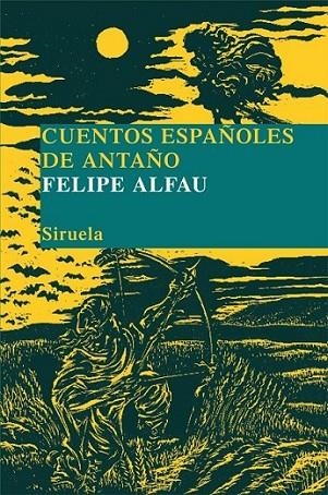 CUENTOS ESPAÑOLES DE ANTAÑO | 9788498414165 | ALFAU, FELIPE | Librería Castillón - Comprar libros online Aragón, Barbastro