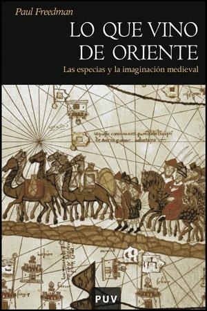 LO QUE VINO DE ORIENTE | 9788437077833 | FREEDMAN, PAUL H. | Librería Castillón - Comprar libros online Aragón, Barbastro