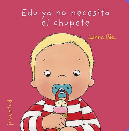 EDU YA NO NECESITA EL CHUPETE | 9788426137975 | BIE, LINNE | Librería Castillón - Comprar libros online Aragón, Barbastro