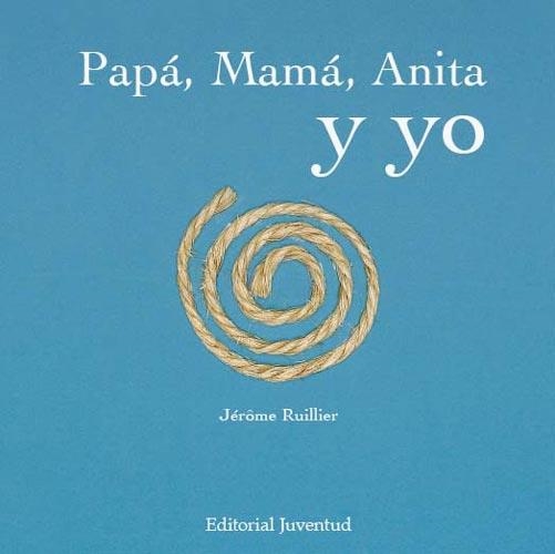 PAPA, MAMA, ANITA Y YO | 9788426137951 | RUILLIER, JEROME | Librería Castillón - Comprar libros online Aragón, Barbastro