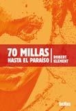 70 MILLAS HASTA EL PARAÍSO | 9788492696390 | KLEMENT, ROBERT | Librería Castillón - Comprar libros online Aragón, Barbastro