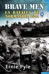 BRAVE MEN : LA BATALLA DE NORMANDÍA (1944) | 9788492567249 | PYLE, ERNIE | Librería Castillón - Comprar libros online Aragón, Barbastro