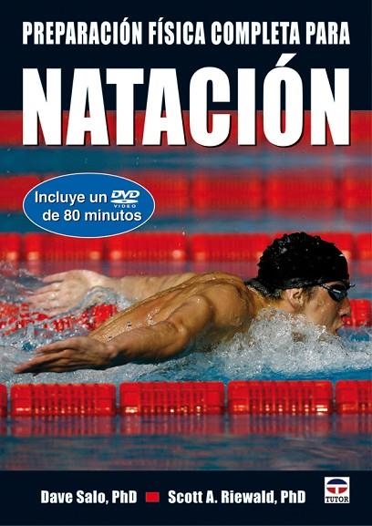 PREPARACIÓN FÍSICA COMPLETA PARA NATACIÓN | 9788479028428 | Salo, Dave/A. Riewald, Scott | Librería Castillón - Comprar libros online Aragón, Barbastro