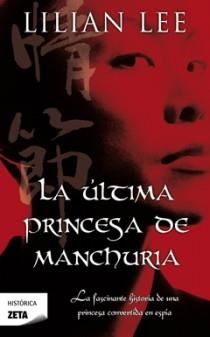 ULTIMA PRINCESA DE MANCHURIA, LA - ZETA | 9788498724493 | LEE, LILIAN | Librería Castillón - Comprar libros online Aragón, Barbastro