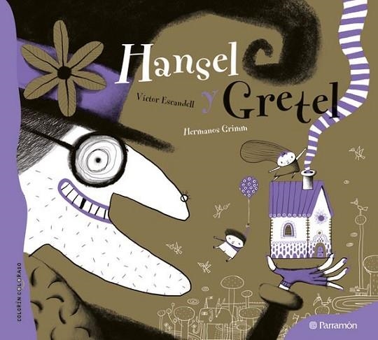 HANSEL Y GRETEL | 9788434237124 | HERMANOS GRIMM; ESCANDELL, VICTOR (IL.) | Librería Castillón - Comprar libros online Aragón, Barbastro