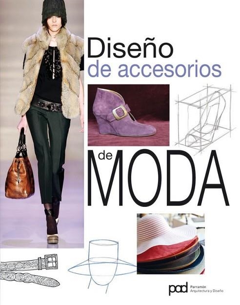 DISEÑO DE ACCESORIOS DE MODA | 9788434237032 | EQUIPO PARRAMON/Le Mott Project, S.L. | Librería Castillón - Comprar libros online Aragón, Barbastro