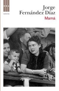 MAMÁ | 9788498678673 | FERNANDEZ DIAZ, JORGE | Librería Castillón - Comprar libros online Aragón, Barbastro