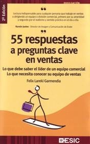 55 RESPUESTAS A PREGUNTAS CLAVE EN VENTAS 2ED | 9788473567091 | LAREKI GARMENDIA, FÉLIX | Librería Castillón - Comprar libros online Aragón, Barbastro