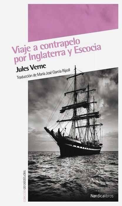 VIAJE A CONTRAPELO POR INGLATERRA Y ESCOCIA | 9788492683239 | Julio Verne (Jules Verne) | Librería Castillón - Comprar libros online Aragón, Barbastro