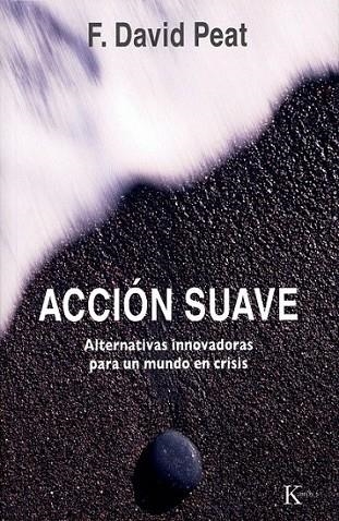 ACCIÓN SUAVE | 9788472457522 | PEAT, F. DAVID | Librería Castillón - Comprar libros online Aragón, Barbastro