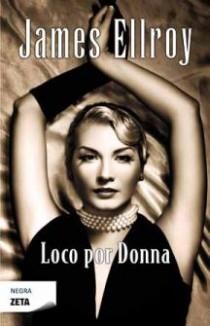 LOCO POR DONNA - ZETA | 9788498724189 | ELLROY, JAMES | Librería Castillón - Comprar libros online Aragón, Barbastro