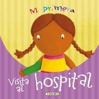 MI PRIMERA VISITA AL HOSPITAL | 9788499132297 | Todolibro, Equipo | Librería Castillón - Comprar libros online Aragón, Barbastro