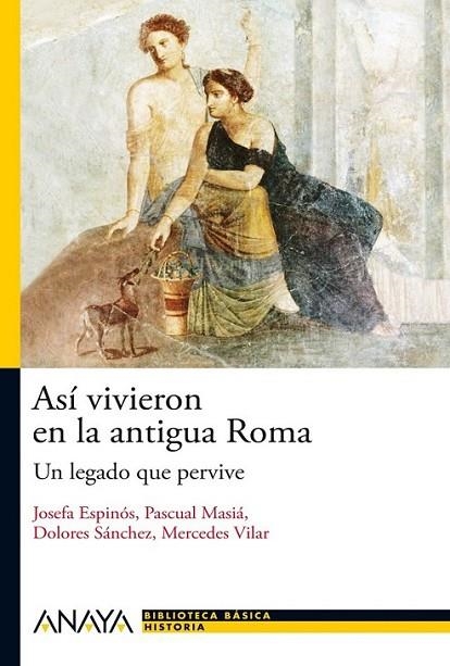 ASÍ VIVIERON EN LA ANTIGUA ROMA | 9788466793490 | ESPINÓS, JOSEFINA | Librería Castillón - Comprar libros online Aragón, Barbastro