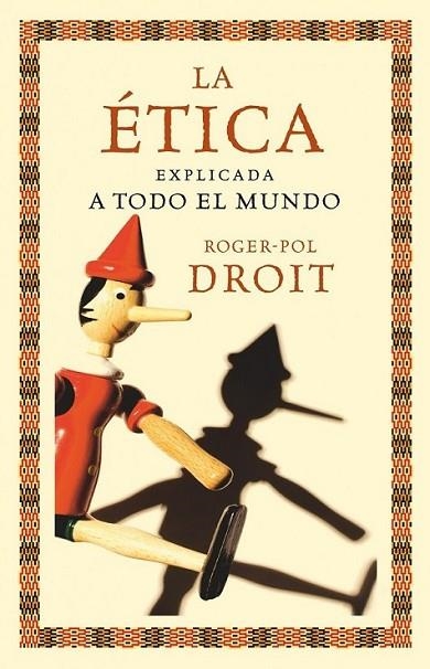 ETICA EXPLICADA A TODO EL MUNDO, LA | 9788449324062 | DROIT, ROGER-POL | Librería Castillón - Comprar libros online Aragón, Barbastro