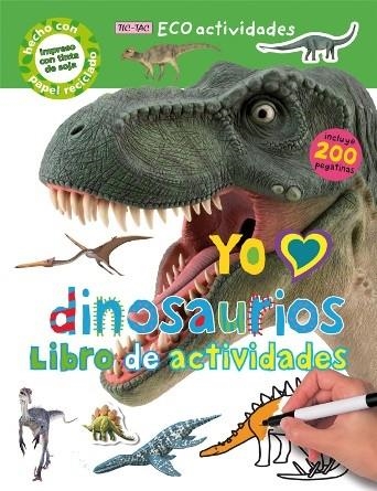 YO AMO A LOS DINOSAURIOS : LIBRO DE ACTIVIDADES | 9788479426576 | Priddy, Roger | Librería Castillón - Comprar libros online Aragón, Barbastro