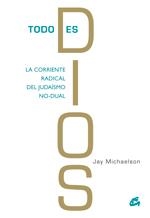 TODO ES DIOS | 9788484453123 | MICHAELSON, JAY | Librería Castillón - Comprar libros online Aragón, Barbastro