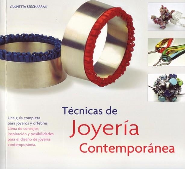 TECNICAS DE JOYERIA CONTEMPORANEA | 9788495376985 | SEECHARRAN, VANNETTA | Librería Castillón - Comprar libros online Aragón, Barbastro