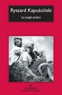 JUNGLA POLACA, LA | 9788433973788 | KAPUSCINSKI, RYSZARD | Librería Castillón - Comprar libros online Aragón, Barbastro