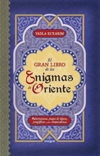 GRAN LIBRO DE LOS ENIGMAS DE ORIENTE, EL | 9788492981250 | EL'KARIM, YADLA | Librería Castillón - Comprar libros online Aragón, Barbastro