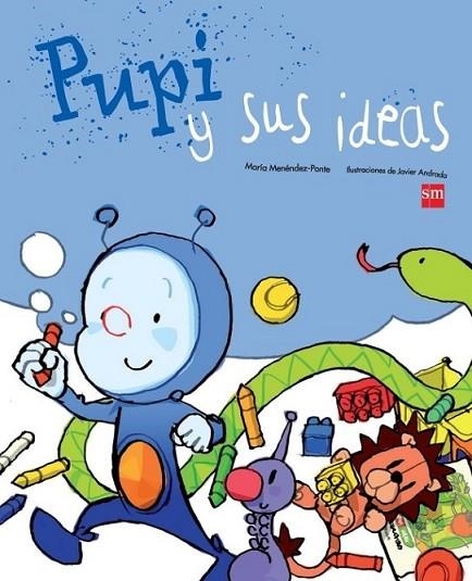 PUPI Y SUS IDEAS | 9788467543650 | MENÉNDEZ-PONTE, MARÍA | Librería Castillón - Comprar libros online Aragón, Barbastro