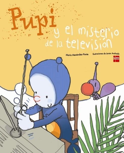 PUPI Y EL MISTERIO DE LA TELEVISIÓN | 9788467543667 | MENÉNDEZ-PONTE, PUPI | Librería Castillón - Comprar libros online Aragón, Barbastro