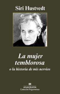 MUJER TEMBLOROSA O LA HISTORIA DE MIS NERVIOS, LA | 9788433963161 | HUSTVEDT, SIRI | Librería Castillón - Comprar libros online Aragón, Barbastro