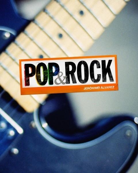 POP & ROCK | 9788497856690 | ALVAREZ, JERONIMO | Librería Castillón - Comprar libros online Aragón, Barbastro