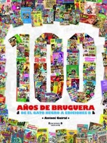 100 AÑOS DE BRUGUERA : DE EL GATO NEGRO A EDICIONES B | 9788466638166 | Antoni Guiral | Librería Castillón - Comprar libros online Aragón, Barbastro