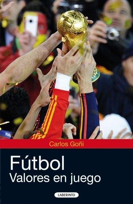 FUTBOL: VALORES EN JUEGO | 9788484834922 | GOÑI ZUBIETA, CARLOS | Librería Castillón - Comprar libros online Aragón, Barbastro