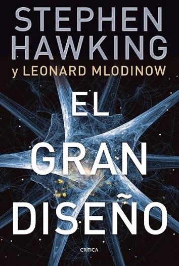 GRAN DISEÑO, EL | 9788498921724 | HAWKING, STEPHEN; MLODINOW, LEONARD | Librería Castillón - Comprar libros online Aragón, Barbastro