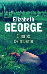 CUERPO DE MUERTE | 9788499181769 | GEORGE, ELIZABETH | Librería Castillón - Comprar libros online Aragón, Barbastro